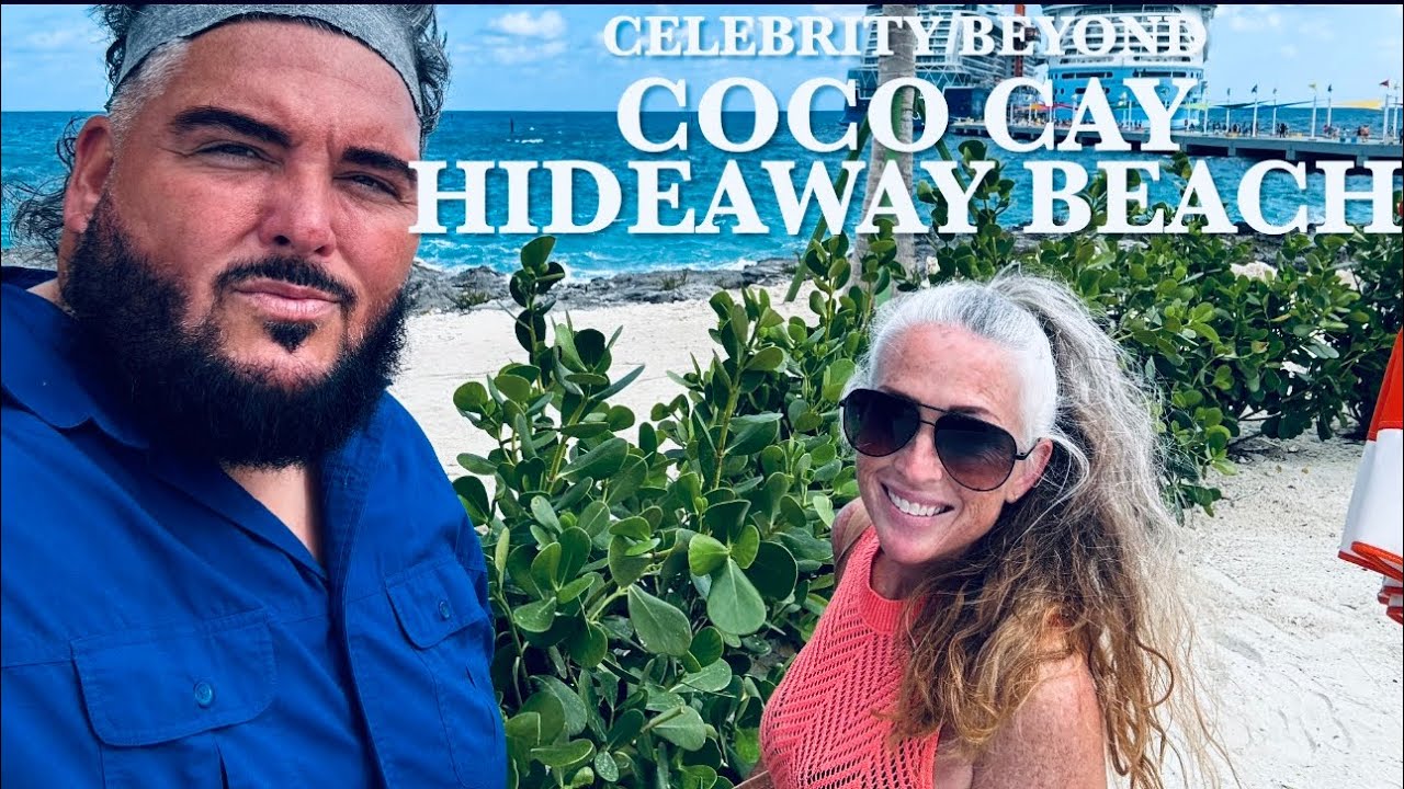 CELEBRITY BEYOND * ADULTS ONLY!!! HIDEAWAY BEACH 🏖️ * COCO CAY🍹🎉🌞🏖️🌊
