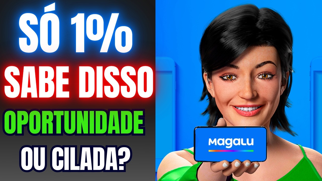 MGLU3 A&Ccedil;&Otilde;ES 2026: MAGAZINE LUIZA VALE A PENA INVESTIR? MAGALU EST&Aacute; BARATA?