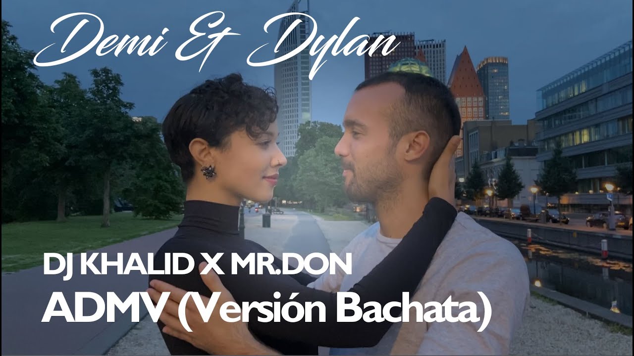 ADMV - Dj Khalid x Mr. Don / Demi & Dylan / Bachata Passion / Bachata dansen / Den Haag / Nederland