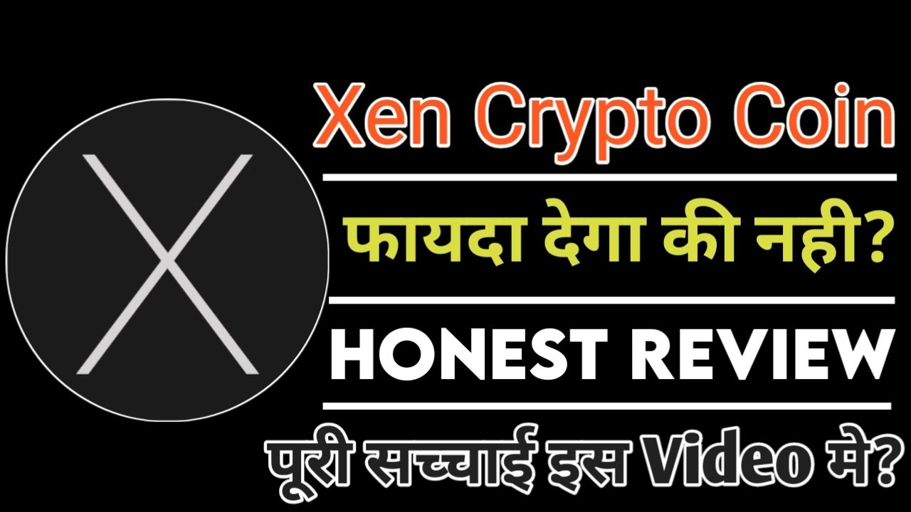 Xen Crypto Coin Honest Review 🥳🚀 Xen Crypto Coin Future 🔥🥳🔥 Cryptocurrency News Today