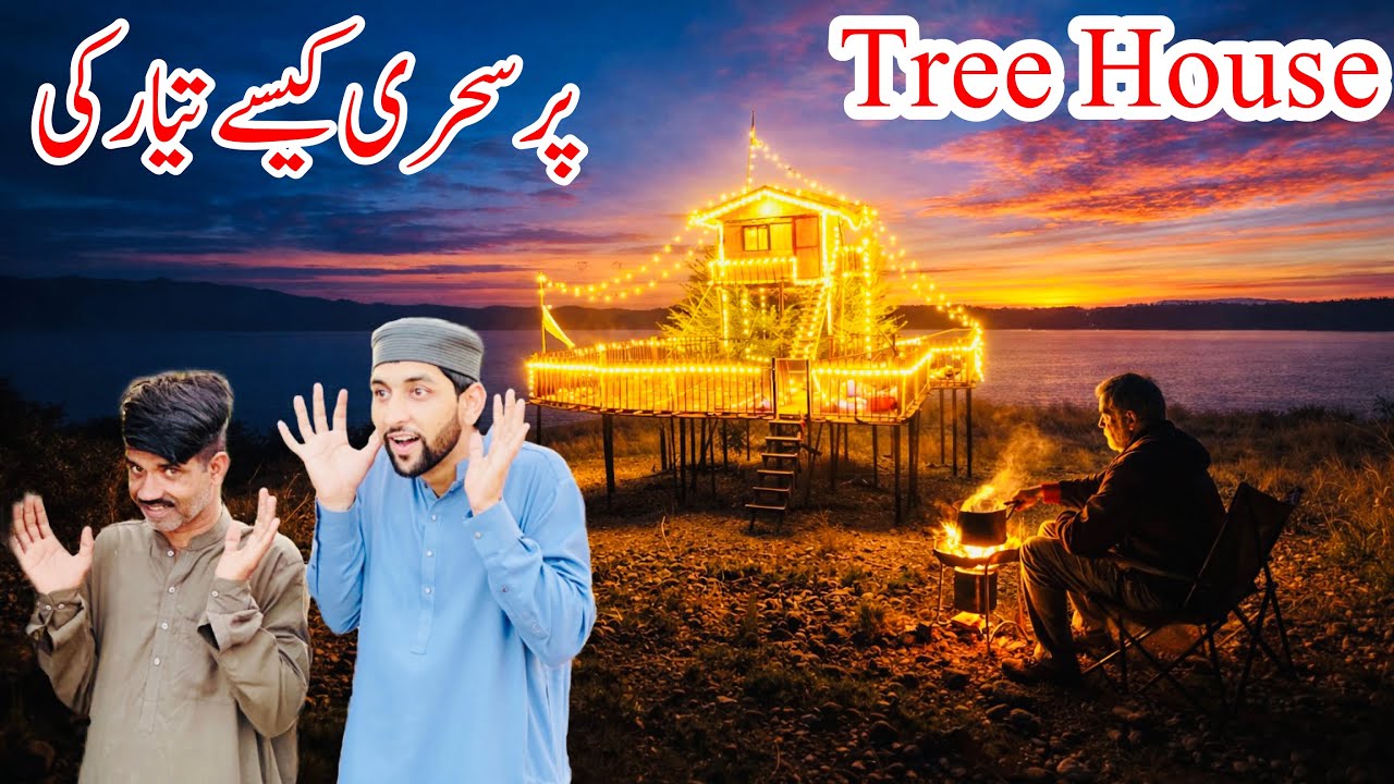 How I spend Night And Made Ramadan Sehri on Tree House ￼