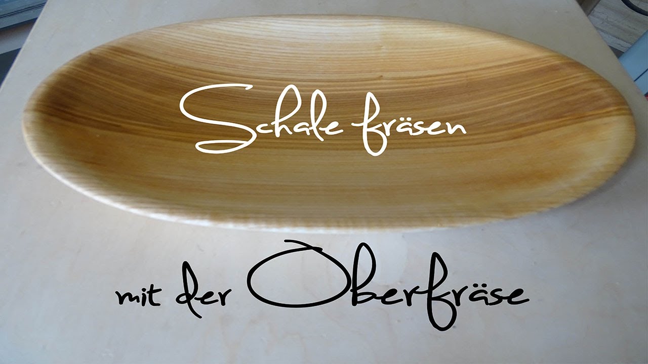 Schale fräsen mit Oberfräse