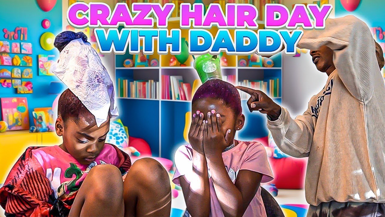 CRAZY HAIR DAY w/ OUR GIRLS Ft: Daddy