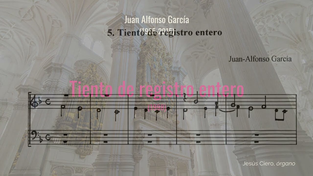 J. A. GARCÍA: Tiento de registro entero (Jesús Ciero, órgano)