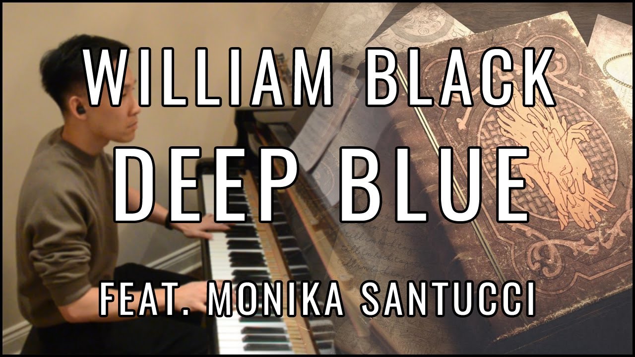 William Black - Deep Blue (feat. Monika Santucci) (Piano Cover | Sheet Music)
