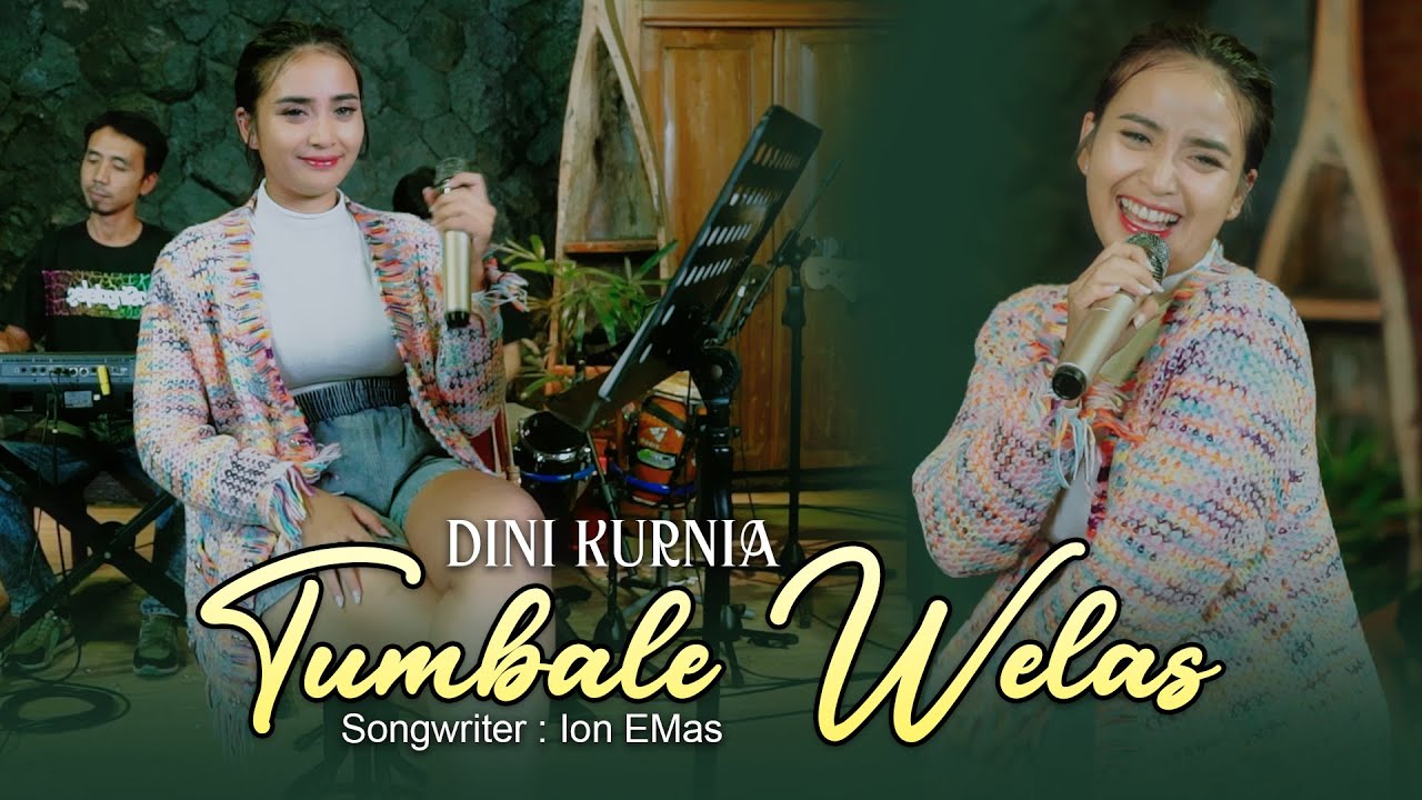 Dini Kurnia - Tumbale Welas [Official Live Music Video]