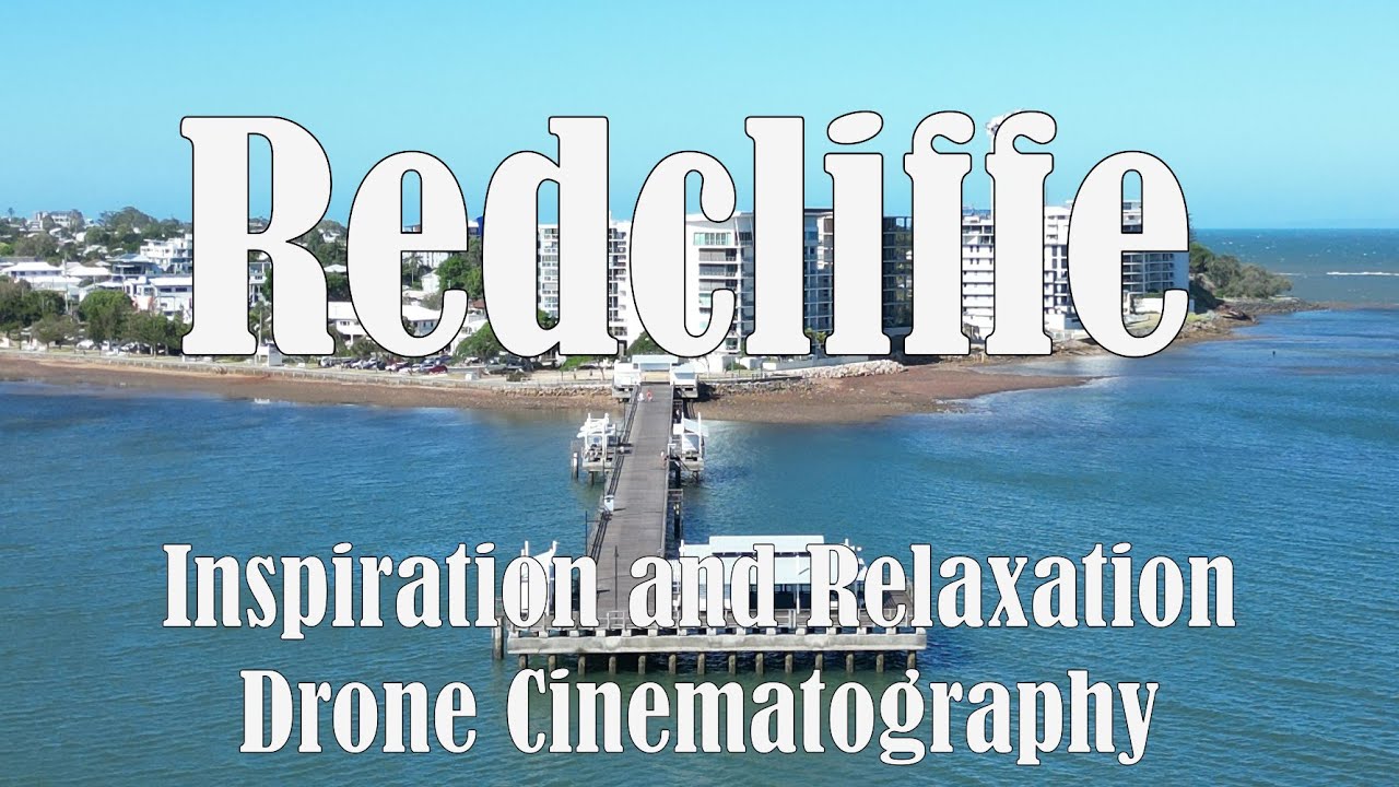 Redcliffe Inspiration & Relaxation | 4K Drone Cinematography | Queensland, Australia