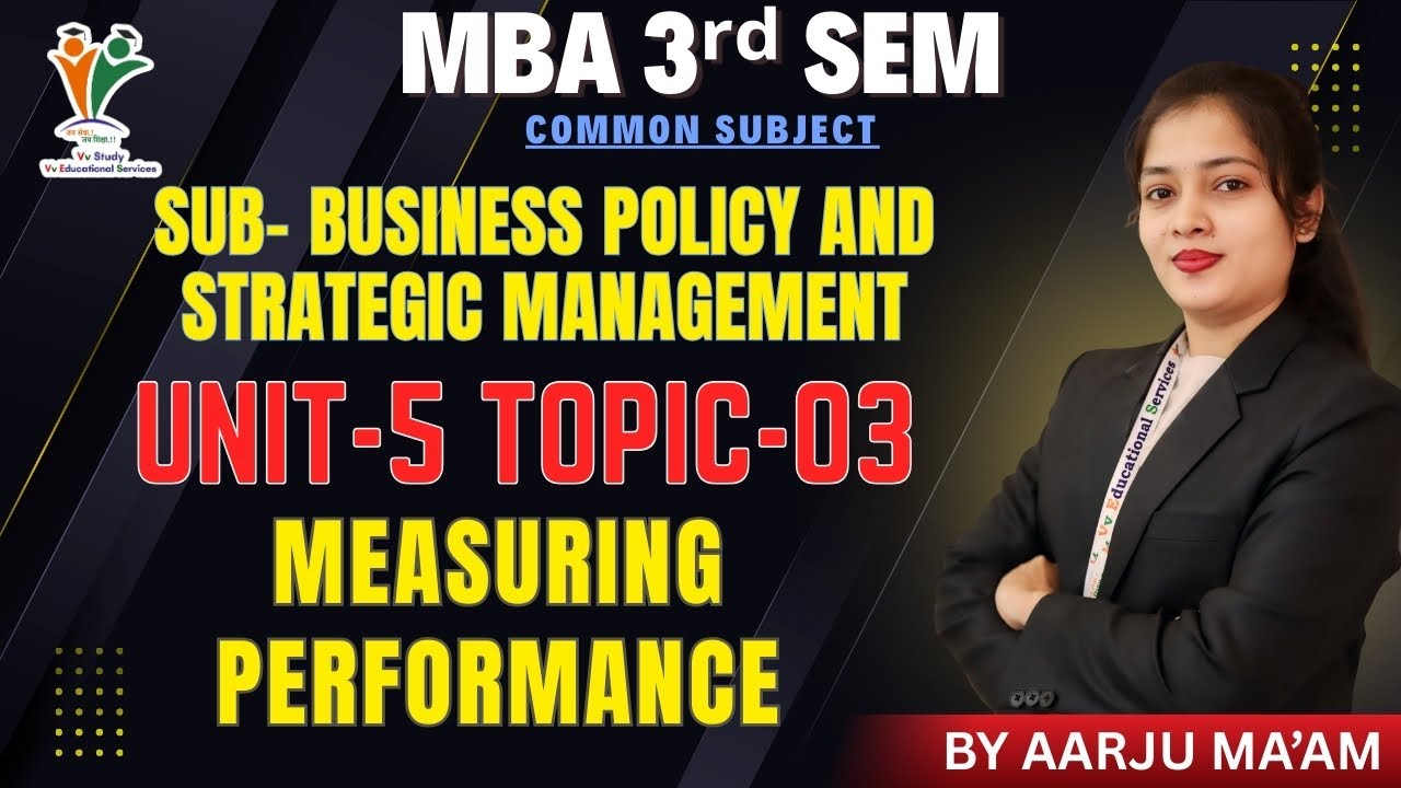 MEASURING PERFORMANCE - MBA 3rd SEM | BUSINESS POLICY & STRATEGY MGT | (UNIT-5) | BY AARJU MAAM