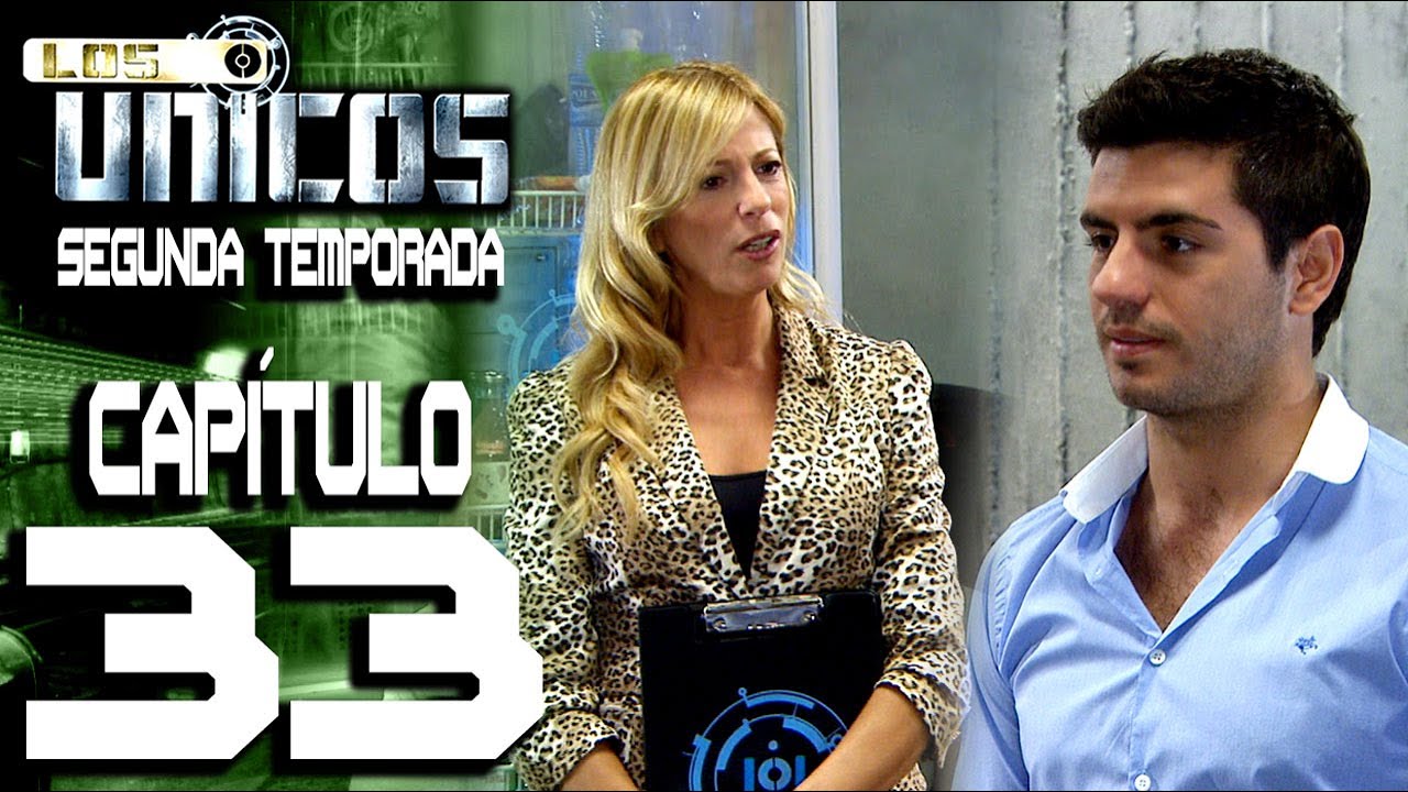 LOS ÚNICOS  - Capítulo 33 - Segunda temporada - ALTA DEFINICIÓN
