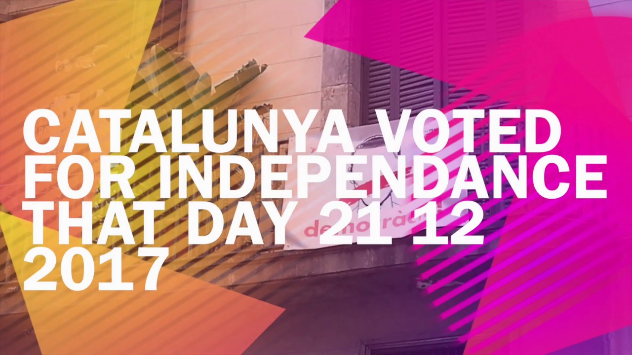CATALUNYA VOTED FOR INDEPENDANCE THAT DAY 21 12  2017