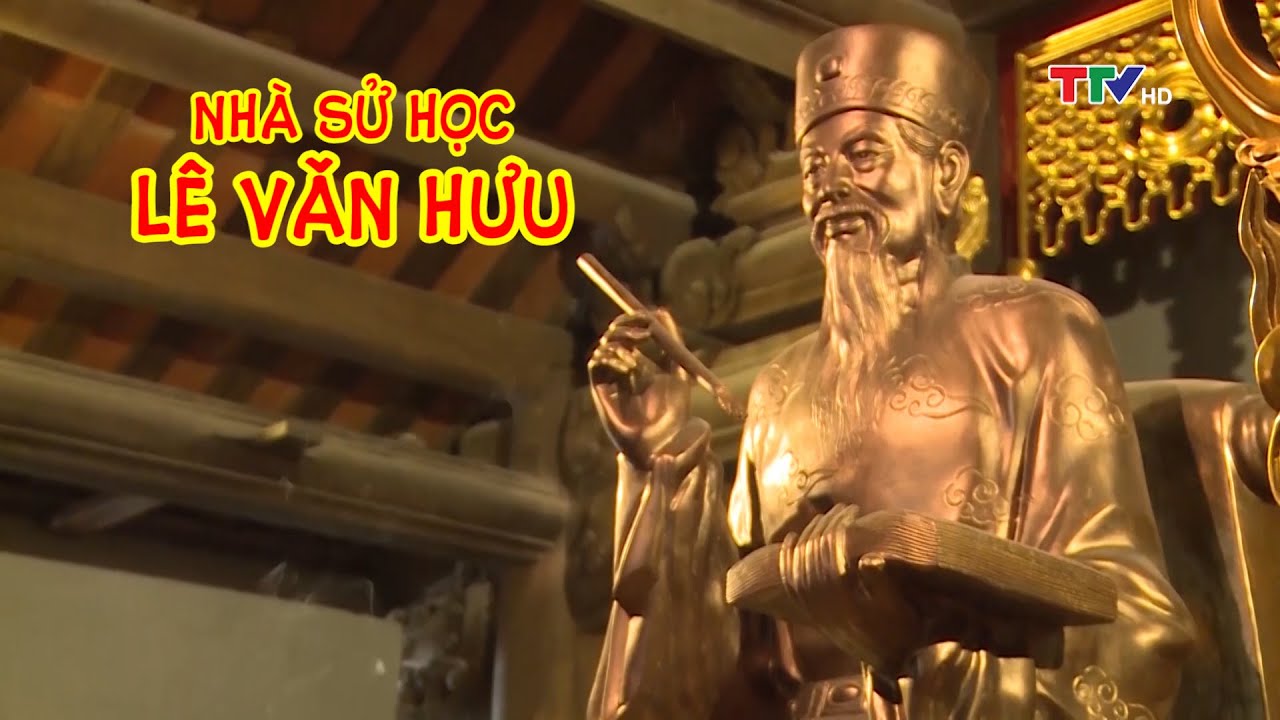 Lê Văn Hưu - Người khai dựng nền quốc sử | PTTH Thanh Hóa