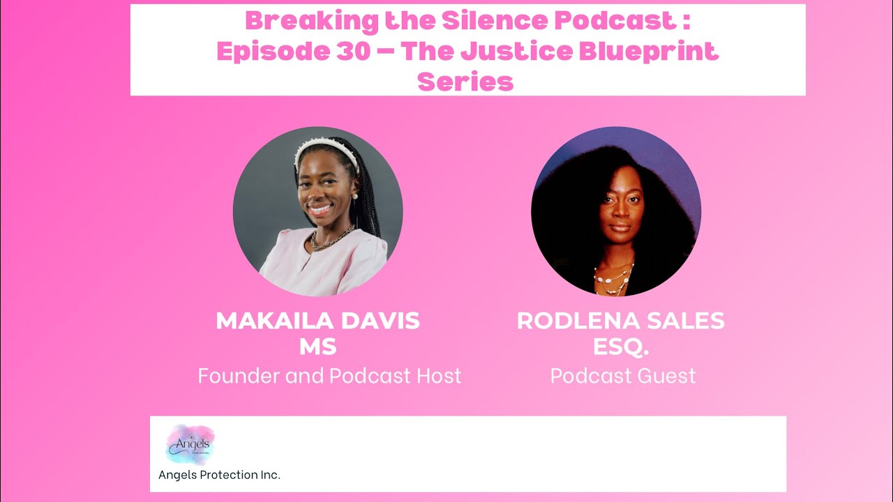 Breaking The Silence Podcast: Episode 30 - The Justice Blueprint Series 