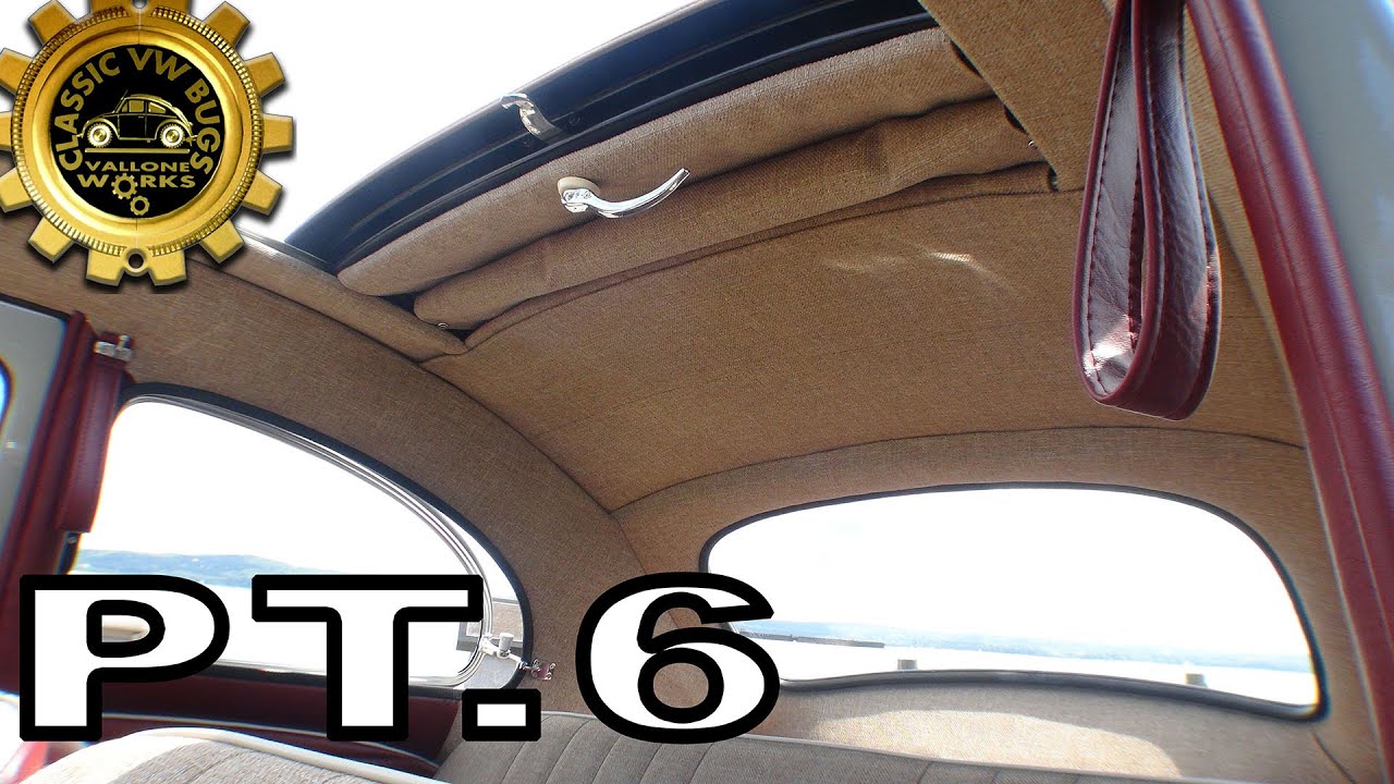 Классический VW BuGs. Как установить обивку потолка и верхнюю часть Beetle Ragtop. Часть 6
