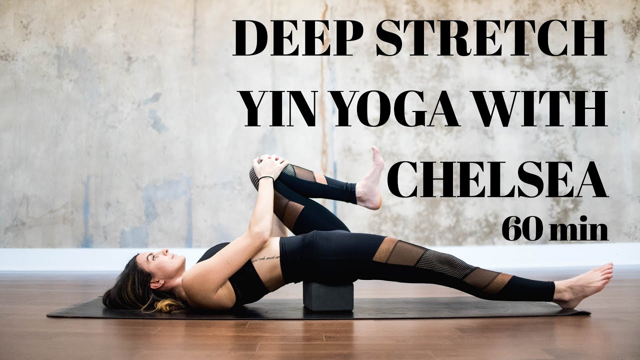 Deep Stretch Yin Yoga Class with Chelsea 60 minutes Meditative stretching