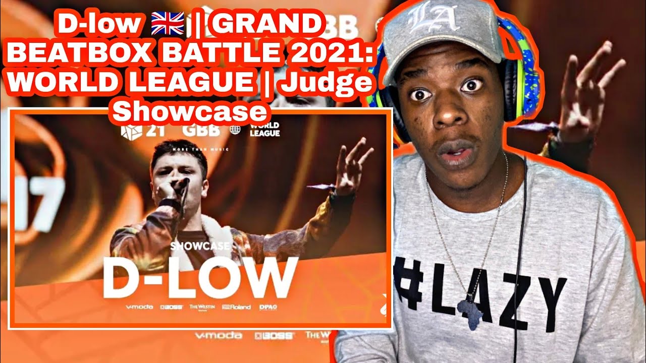D-low 🇬🇧 | GRAND BEATBOX BATTLE 2021: WORLD LEAGUE | Judge Showcase [REACTION!!!]