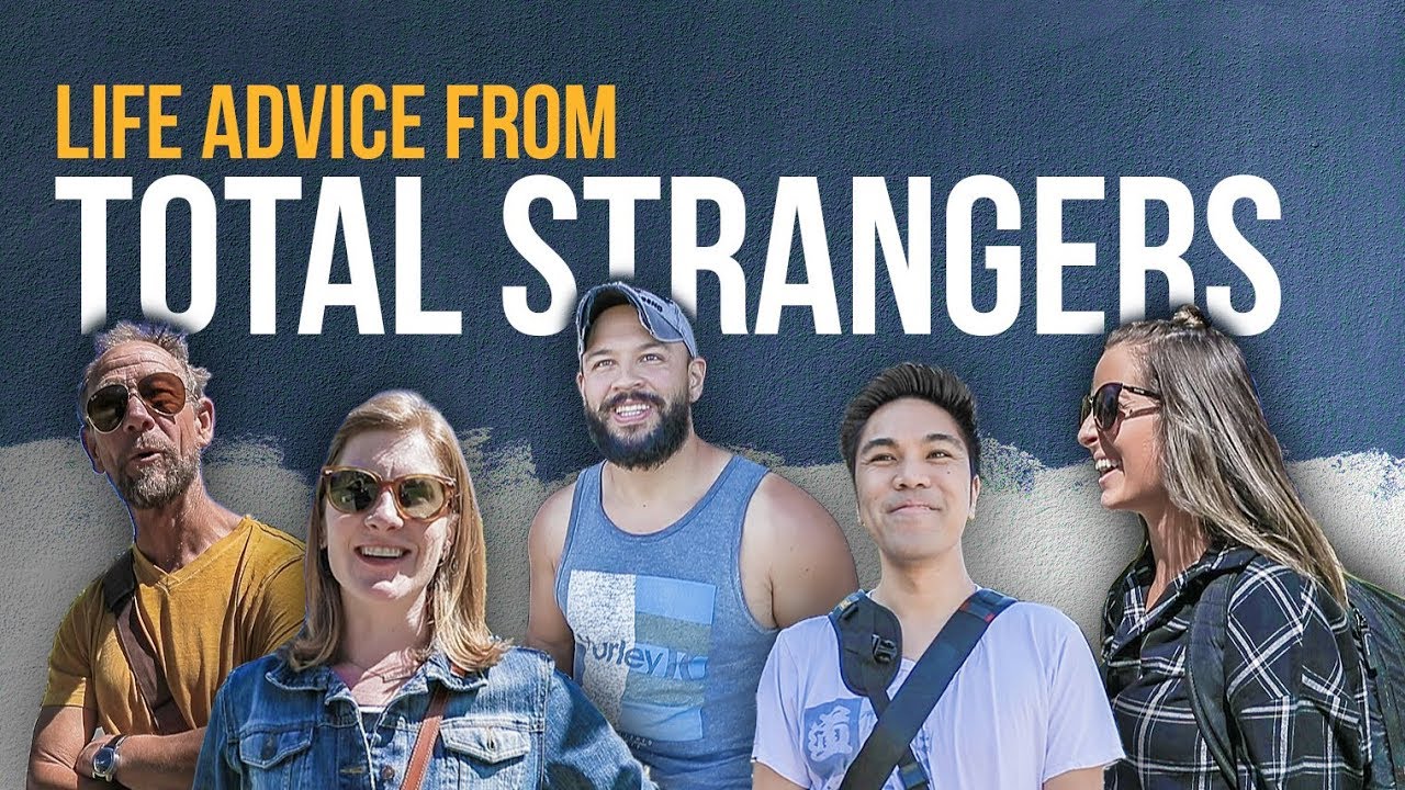 Asking Strangers For Life Advice