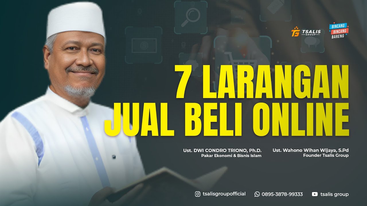 7 LARANGAN JUAL BELI ONLINE - Ust. Dwi Condro Triono, Ph.D