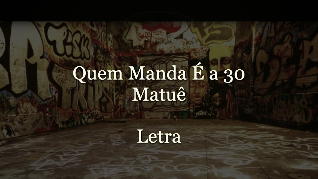Mautê   Quem Manda é a 30  Letra