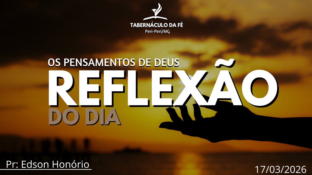 Reflex&atilde;o do Dia | OS PENSAMENTOS DE DEUS 