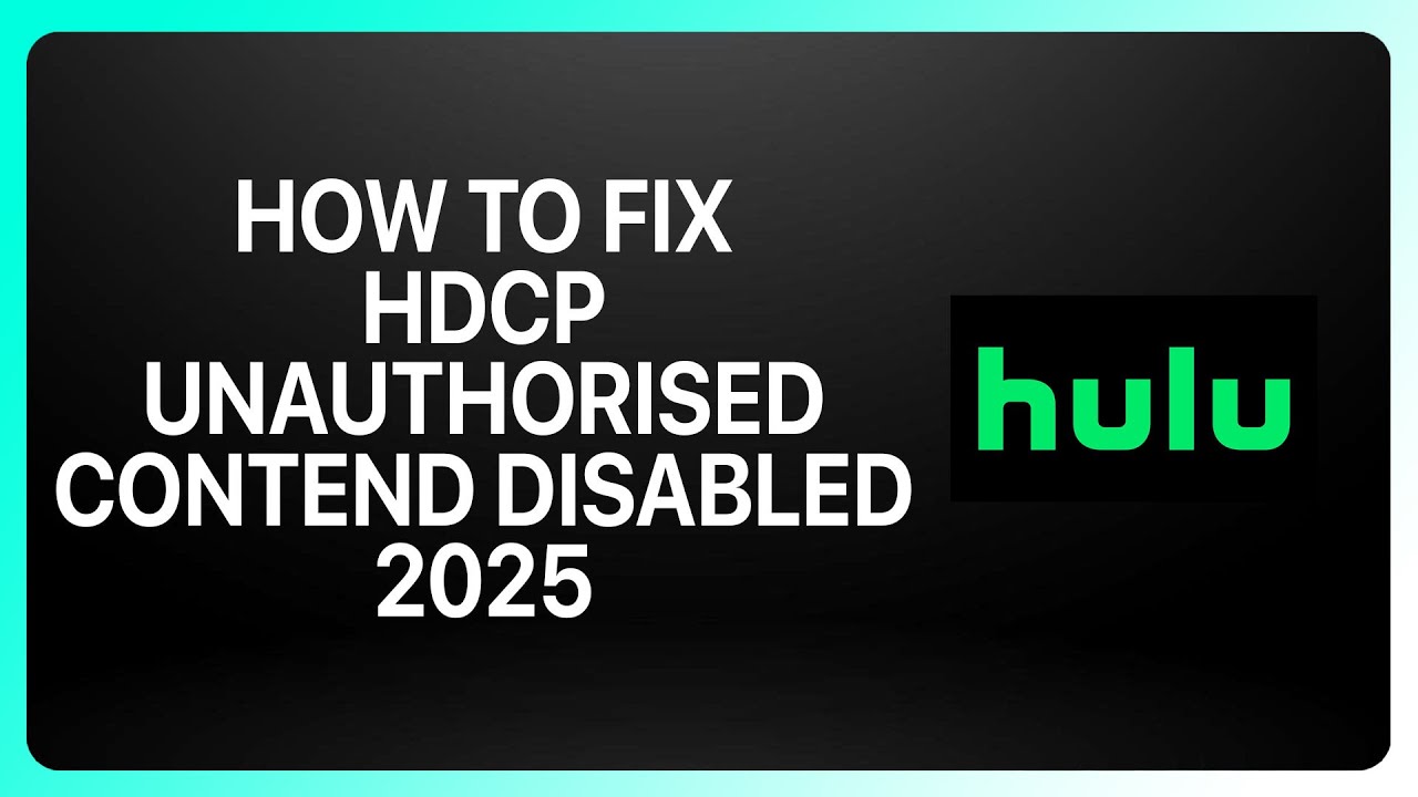 How To Fix HDCP Unauthorized Content Disabled In Hulu 2025! Tutorial