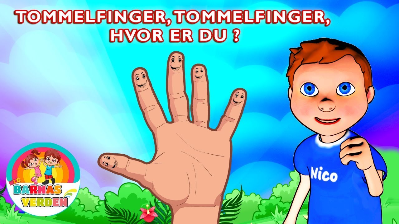 Tommelfinger, tommelfinger, hvor er du ? | Fingerfamilie | Barnesanger p&aring; norsk | Norske Barnesanger