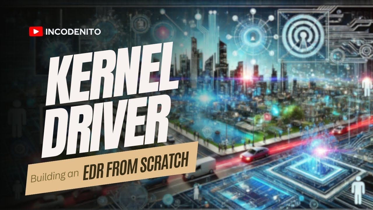 Building an EDR From Scratch Part 4 - Kernel Driver (Endpoint Detection and Response)