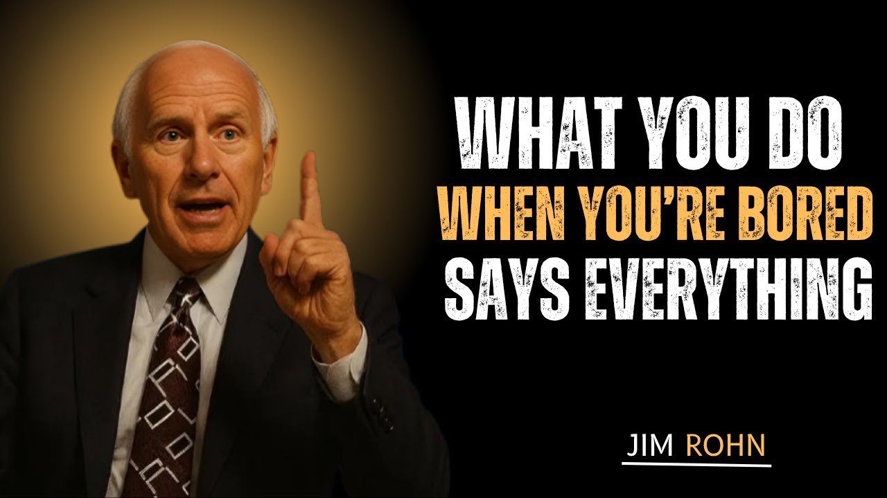“WHAT YOU DO WHEN YOU'RE BORED SAYS EVERYTHING” | JIM ROHN Motivational Speech: