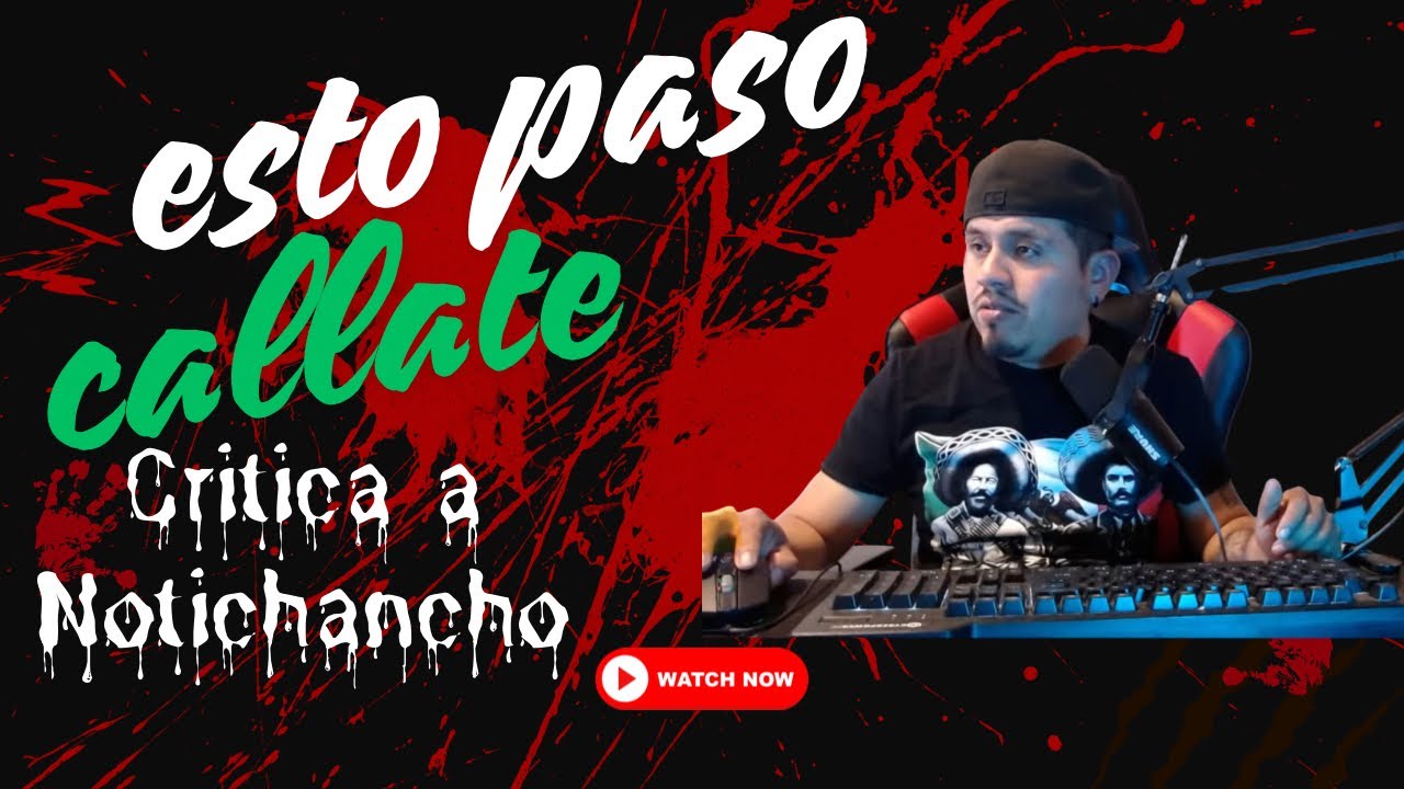 🔥🫵Noticias CALLATE Notichancho🫵🔥