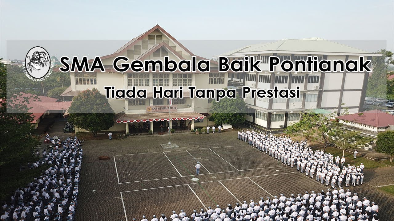 Profil SMA Gembala Baik Pontianak 2021 - Mars SMA Gembala Baik revisi 2021