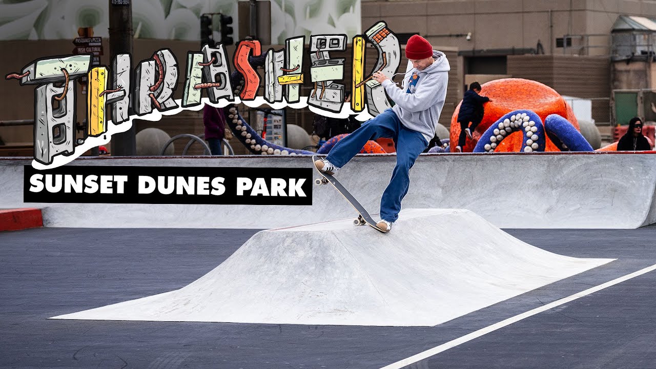 Thrasher's DIY: Sunset Dunes San Francisco