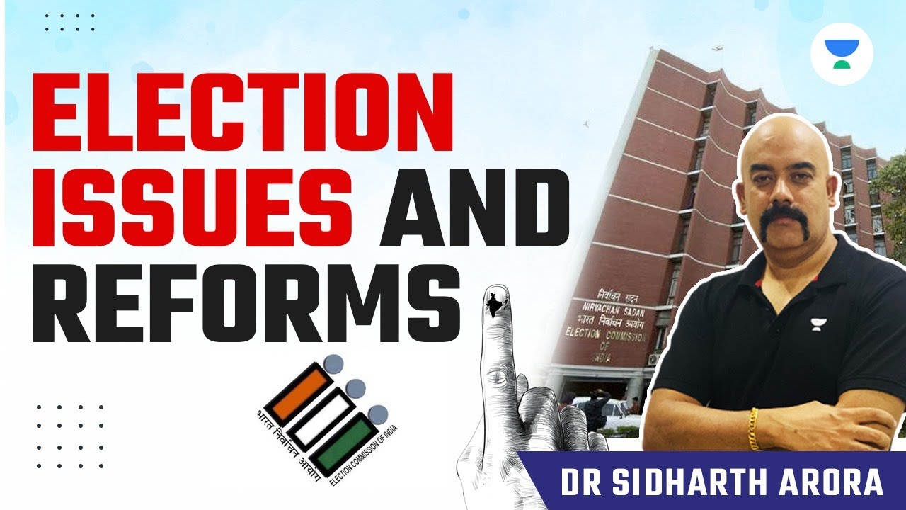 Election Issues and Reforms | Indian Polity | UPSC CSE | Dr. Sidharth Arora