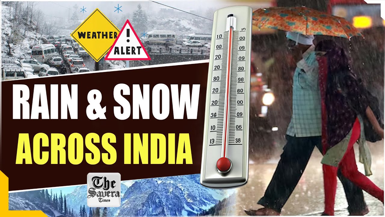 Alert:Today weather across India-Heavy rain &snow warning!&mdash;