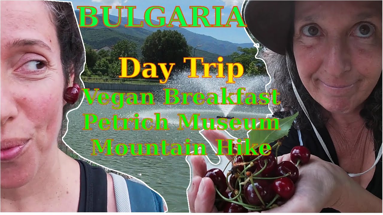 Petrich, Bulgaria: Vegan Tzatziki, City Museum, and Hiking Adventure (Vlog)