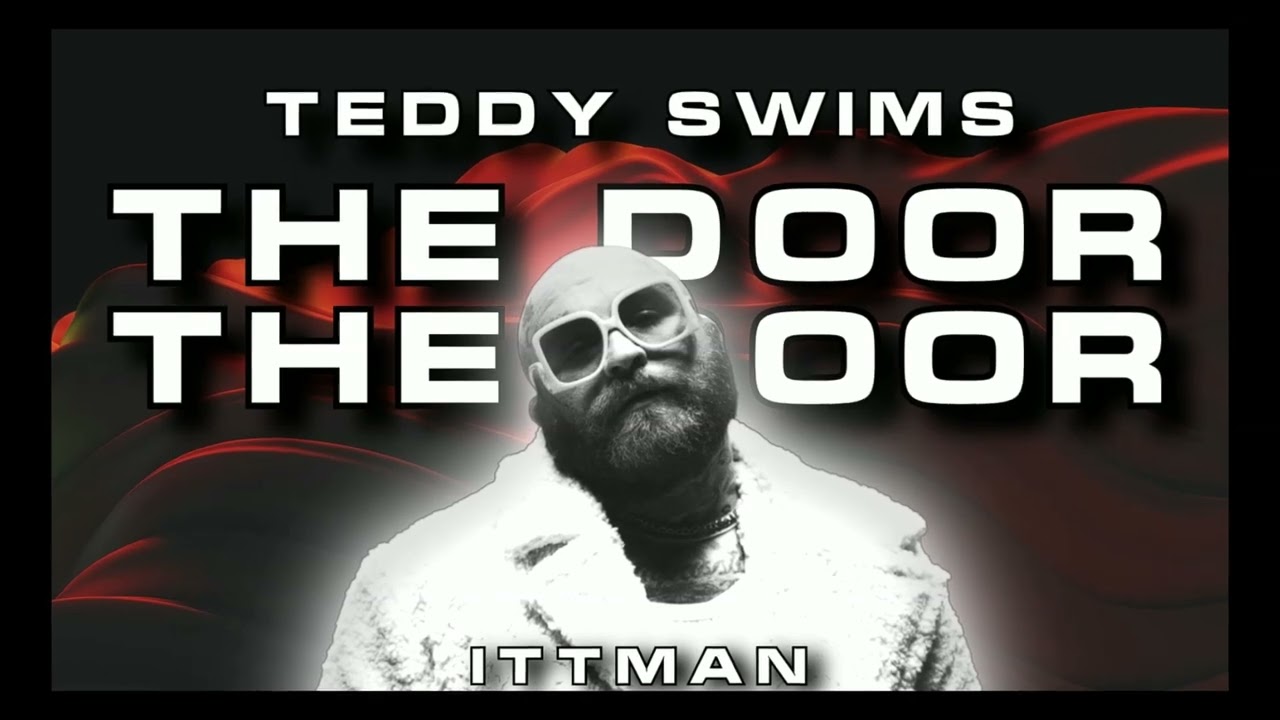 Teddy Swims - The Door (ITTMAN REMIX)