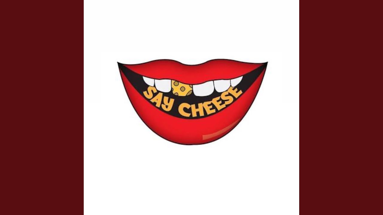 Say cheese