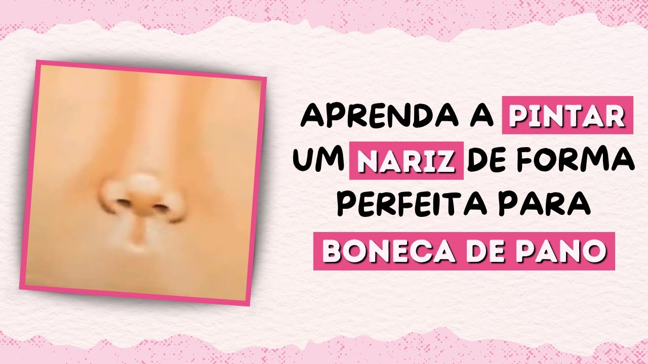 Aprenda A Pintar Um Nariz De Forma Perfeita Para Boneca De Pano l Elisângela Oliveira