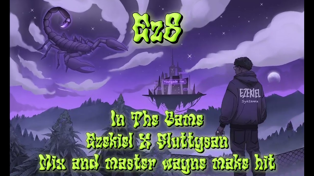 Ez8 Album track no.2(ITG-Ezekiel/Slutty san)     mix and master-Wayne make hits