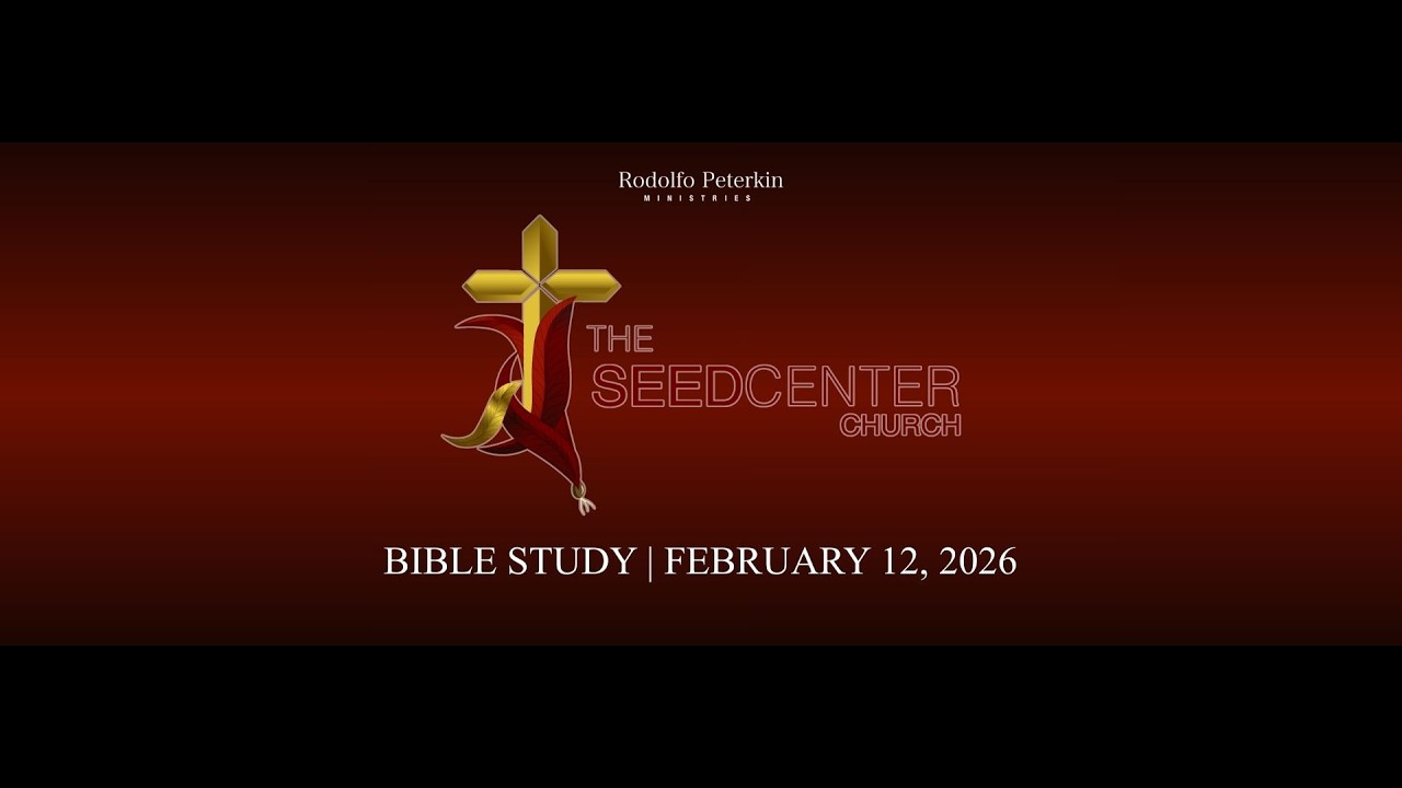 The Seed Center Bible Study 2/12/2026: