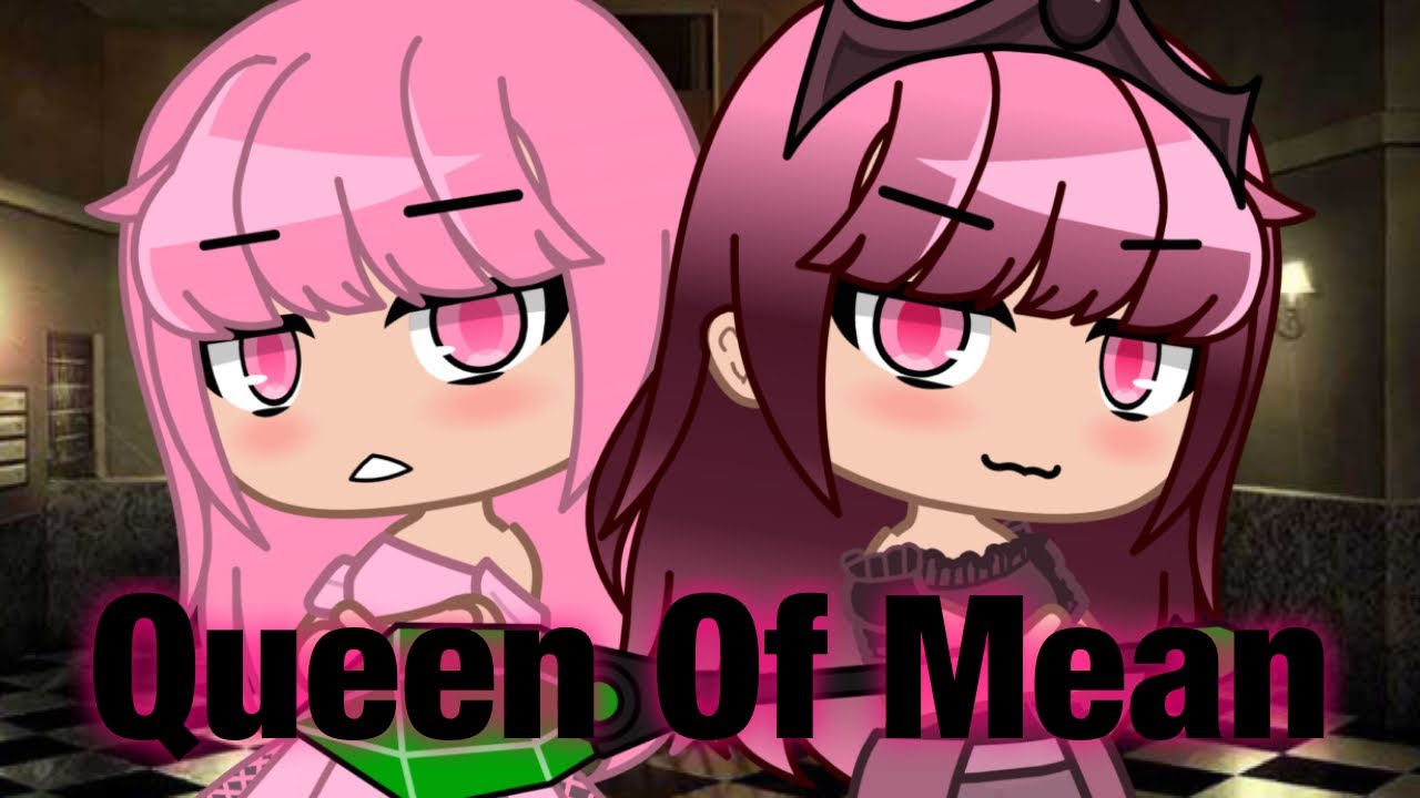 Queen Of Mean || Part 5 Of Helpless || GachaClub || Inquisitormaster