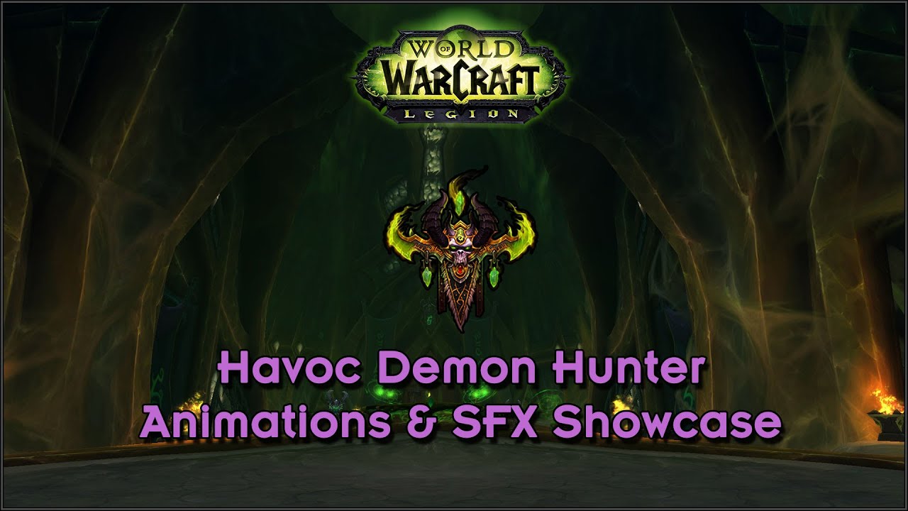 [Legion Alpha] Havoc Demon Hunter Animation & SFX Showcase