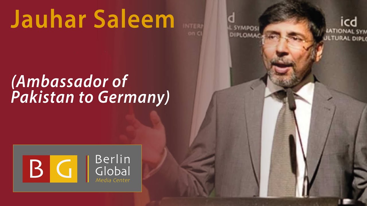 Jauhar Saleem (Ambassador of Pakistan to Germany)