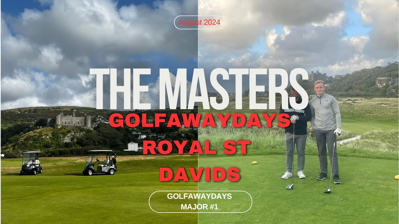 THE MASTERS GOLFAWAYDAYS! - Royal St David's