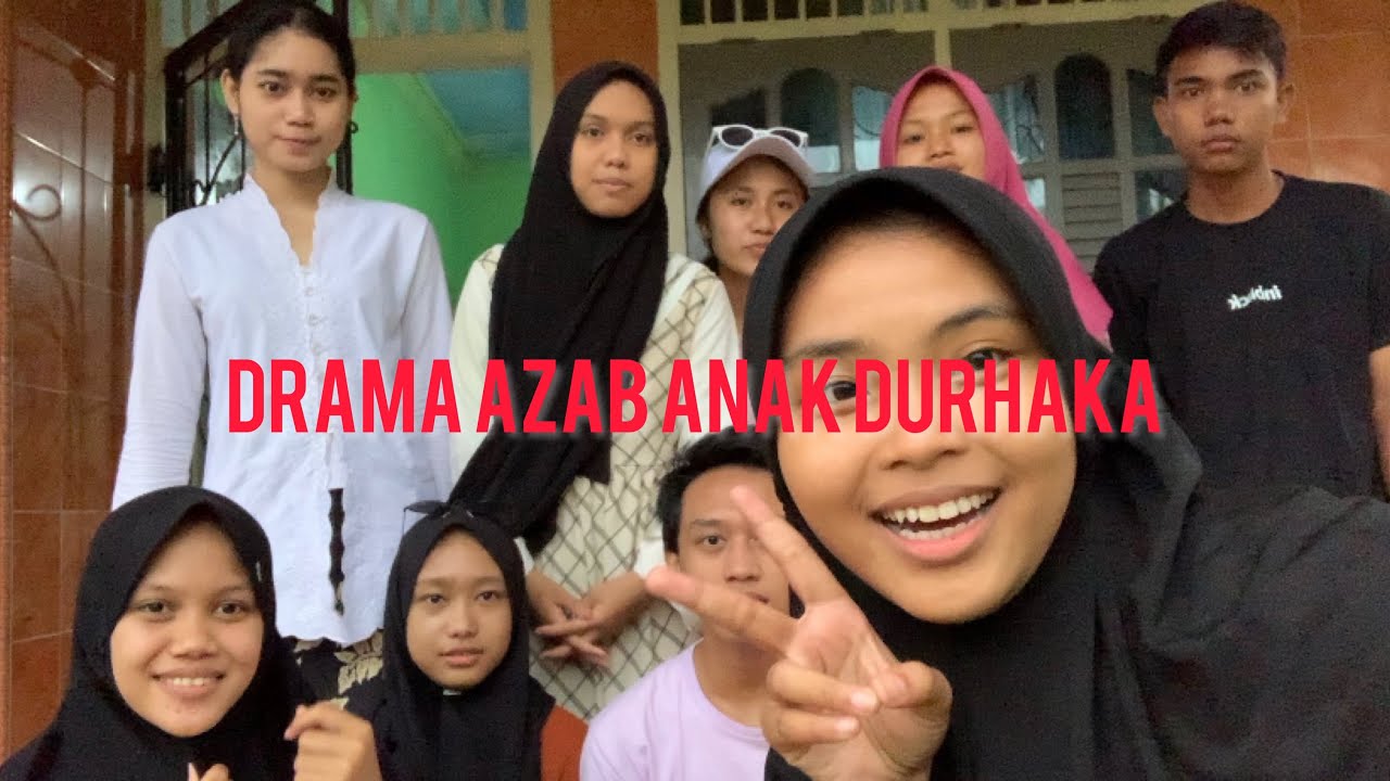 DRAMA AZAB ANAK DURHAKA