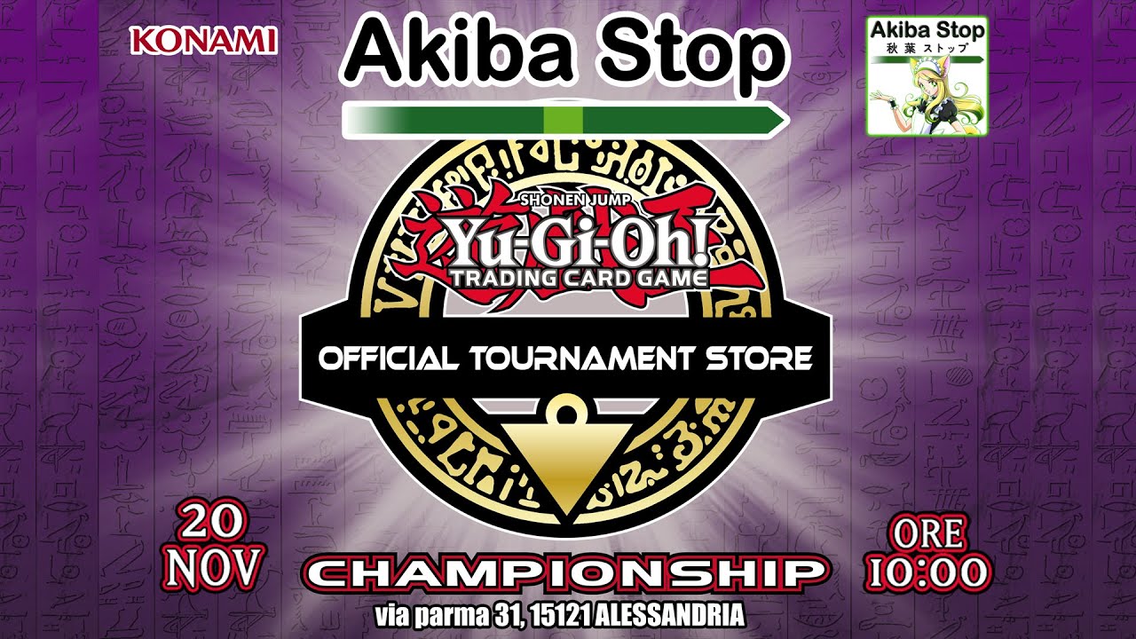 [SPECIAL EVENT] YuGiOH!! OTS Championship Alessandria Akiba Stop