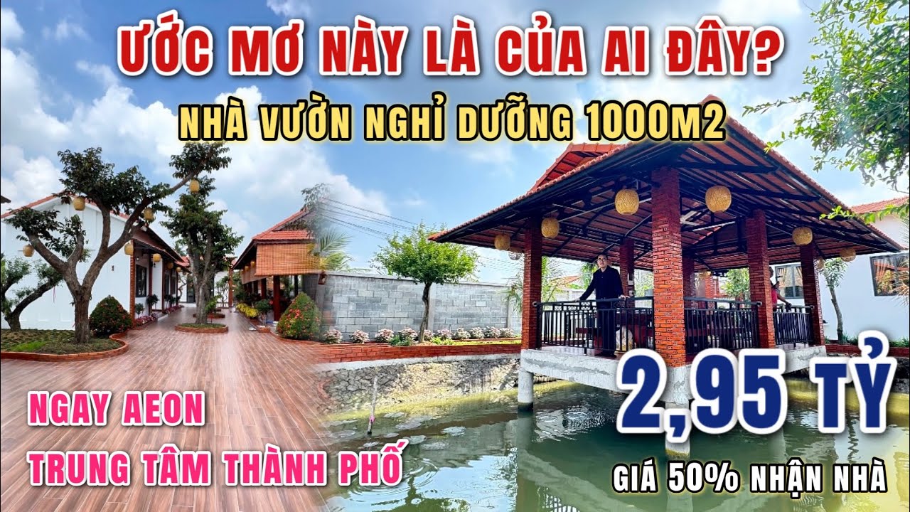 ‼️ƯỚC MƠ NÀY LÀ CỦA AI ĐÂY? Nhà Vườn Nghỉ Dưỡng 1000m2 GIÁ SIÊU RẺ Ngay AEON Trung Tâm Thành Phố