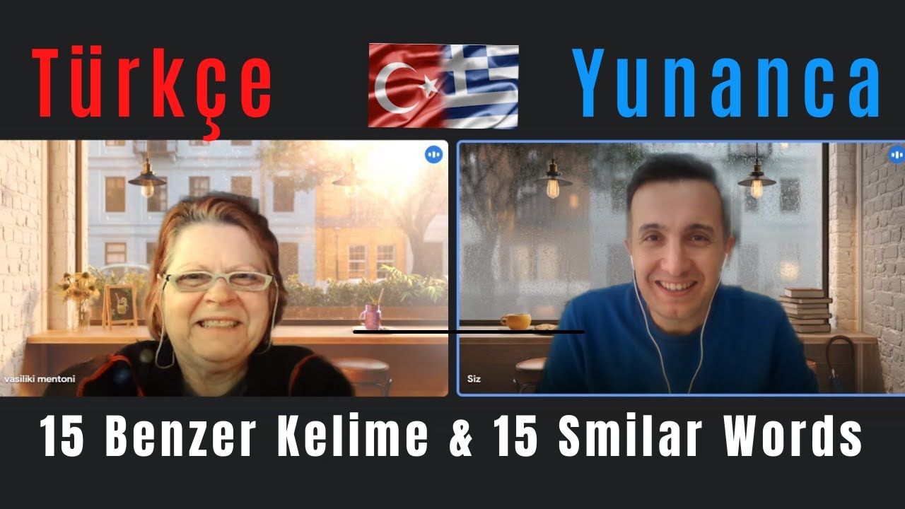 #TurkishConvervations | Yunanca & Türkçe | 15 Benzer Kelime & 15 Smilar Words