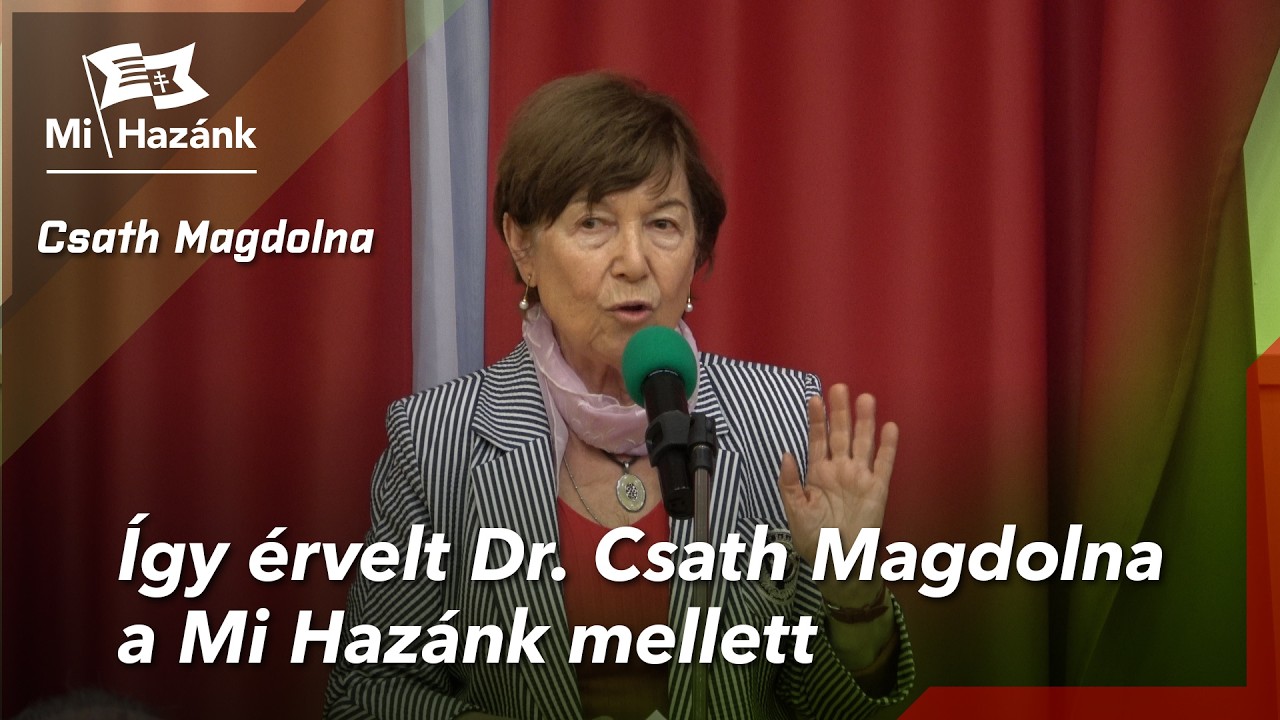 &Iacute;gy &eacute;rvelt dr. Csath Magdolna a Mi Haz&aacute;nk mellett