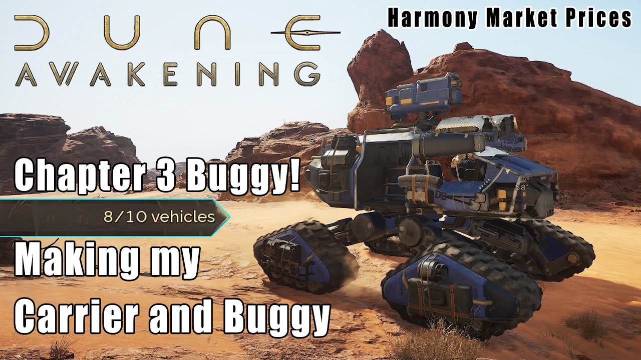 Dune Awakening  - Making my Carrier and Buggy - Chapter 3 has bugs - Episode 33