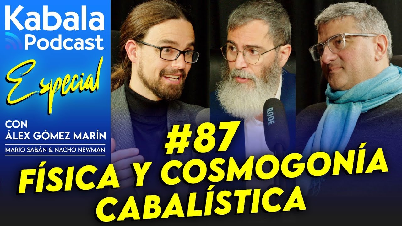 La Física y la Cosmogonía de la Cábala I Kabala Podcast