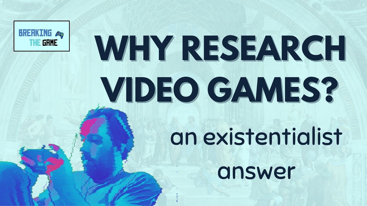 Why Research Video Games? My Answer With Existentialism and Philosophy